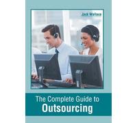 The Complete Guide to Outsourcing (Copertina rigida)
