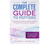 The Complete Guide to Peptides: A Practical and Evidence-Based Handbook for Health, Performance & Longevity