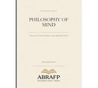 The Complete Guide to Philosophy of Mind: Consciousness, Personal Identity, and the Mind-Body Problem