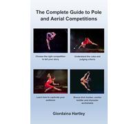 The Complete Guide to Pole and Aerial Competitions