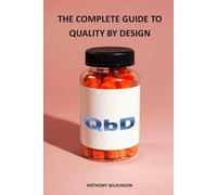 The Complete Guide to Quality by Design (QbD)