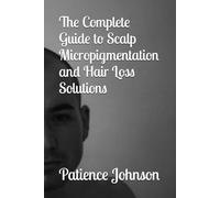 The Complete Guide to Scalp Micropigmentation and Hair Loss Solutions