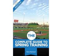 The Complete Guide to Spring Training 2026 / Arizona