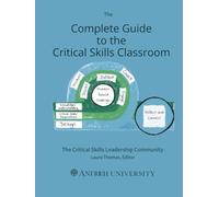 The Complete Guide to the Critical Skills Classroom: The Critical Skills Leadership Community