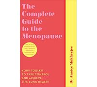 Annice Mukherjee The Complete Guide to the Menopause (Tascabile)