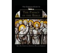 The Complete Guide to the Papacy in the Holy Bible