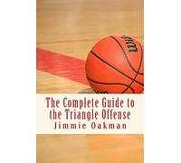 The Complete Guide to the Triangle Offense