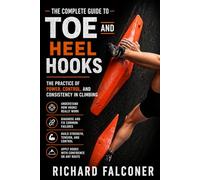 The Complete Guide to Toe and Heel Hooks