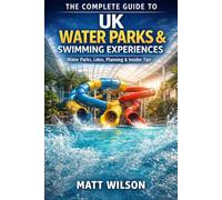 The Complete Guide to UK Water Parks & Swimming Experiences: Water Parks, Lidos, Planning & Insider Tips