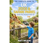 The Complete Guide to UK Zoos & Safari Parks: Animals, Pricing, Planning and Insider Tips