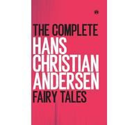 The Complete Hans Christian Andersen Fairy Tales