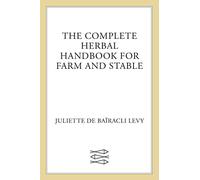 Juliette De Bairacli Lev Complete Herbal Handbook for Farm and Stabl (Tascabile)