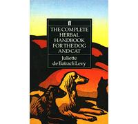Juliette de Bairacli L The Complete Herbal Handbook for the Dog and (Tascabile)