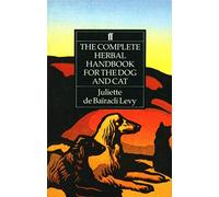 The Complete Herbal Handbook for the Dog and Cat by Juliette de Baïracli Levy(1991-03-25)