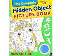 The Complete Hidden Objects Picture Book: A Full Collection of Seek & Find Games, Picture Hunts, and Relaxing Hidden Object Challenges for Everyone