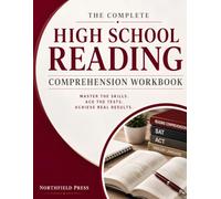 The Complete High School Reading Comprehension Workbook: Grades 9-12 Practice Questions with Literary & Informational Passages, Vocabulary in Context, ... Answer Explanations for SAT, ACT & EOC Prep