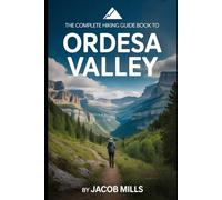 THE COMPLETE HIKING GUIDE BOOK TO ORDESA VALLEY. 2025/2026