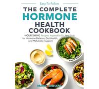 The Complete Hormone Health Cookbook