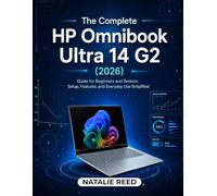 The Complete HP Omnibook Ultra14 G2 (2026): Guide for Beginners and Seniors: Setup, Features, and Everyday Use Simplified