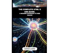 The Complete HTML & CSS Guide: A Modern Approach To Web Design
