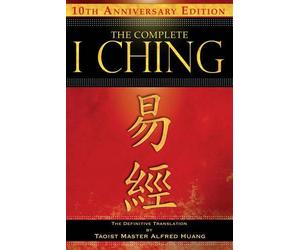 The Complete I Ching 10th Anniversary Edition: The Definitive Translation by Taoist Master Alfred Huang by Taoist Master Alfred Huang (2010-11-17)