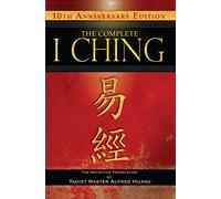 The Complete I Ching 10th Anniversary Edition: The Definitive Translation