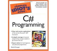 The Complete Idiot's Guide to C# Programming by David Conger (2002-05-28)