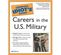 The Complete Idiot's Guide to Careers in the U.S. Military (The Complete Idiot's Guide)