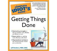 The Complete Idiot's Guide to Getting Things Done