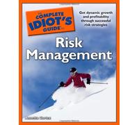 The Complete Idiot's Guide to Risk Management
