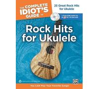 The Complete Idiot's Guide to Rock Hits for Ukulele (Mixed Media Product)