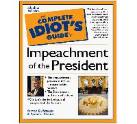 The Complete Idiot's Guide to the Impeachment of the President