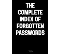 The Complete Index of Forgotten Passwords: The Notebook