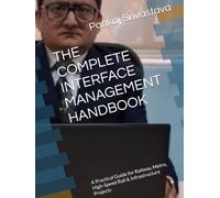 THE COMPLETE INTERFACE MANAGEMENT HANDBOOK: A Practical Guide for Railway, Metro, High-Speed Rail & Infrastructure Projects