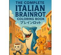 The Complete Italian Brainrot Coloring Book