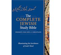 The Complete Jewish Study Bible (Hardcover): Illuminating the Jewishness of