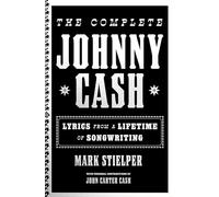 The complete Johnny Cash: lyrics from a lifetime of songwriting