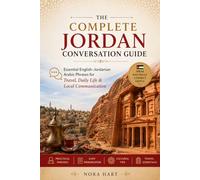 The Complete Jordan Conversation Guide: Essential English-Jordanian Arabic Phrases for Travel, Daily Life & Local Communication