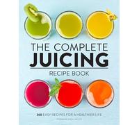Stephanie Leach The Complete Juicing Recipe Book (Copertina rigida)