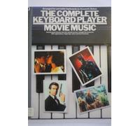The Complete keyboard player: Movie music : [sixteen great themes from the cinema screen, arranged for keyboard, with registrations, fingerings, lyrics and chord symbols]