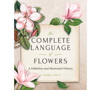 The Complete Language of Flowers: A Definitive and Illustrated History - Pocket