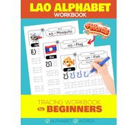 The Complete Lao Alphabet Workbook for Beginners: Learn to Write Lao Letters with Alphabet Tracing Practice Book for Kids and Adults (ອັກສອນລາວ)