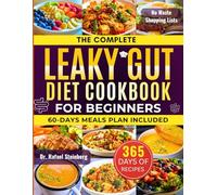 The Complete Leaky Gut Diet Cookbook For Beginners: Heal Your Gut Naturally with 500+ Soothing Recipes and 30-Day Meal Plans to Restore the Gut ... Improve Digestion, and Boost Immunit