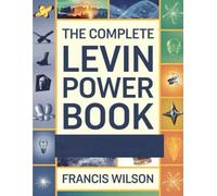 The Complete Levin Power Book: A Deep Look into Getting to and Staying at the Top