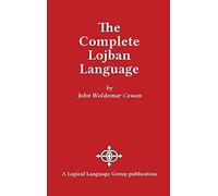 The Complete Lojban Language by John W Cowan(2016-04-13)