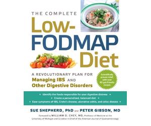 The Complete Low-Fodmap Diet: A Revolutionary Plan for Managing Ibs and Other Digestive Disorders by Shepherd. Sue ( 2013 ) Paperback