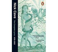Nick Cave The Complete Lyrics (Tascabile)
