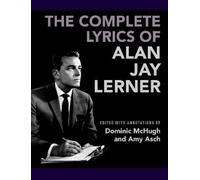 The Complete Lyrics of Alan Jay Lerner (Copertina rigida)