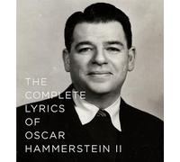 The Complete Lyrics of Oscar Hammerstein II