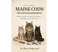 The Complete Maine Coon Coat & Grooming Handbook